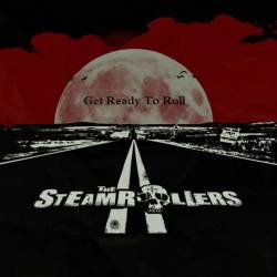 The Steamrollers : Get Ready To Roll